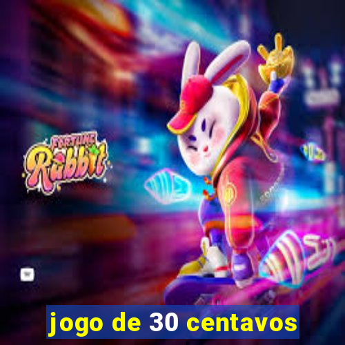 jogo de 30 centavos